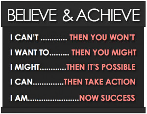 If You Can Believe It… You Can Achieve It