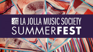 La Jolla Music Society: SummerFest