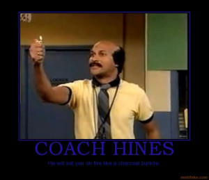 Love Coach Hines And You Should Too