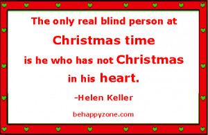Christmas Quotes - Christmas in the heart: Helen Keller
