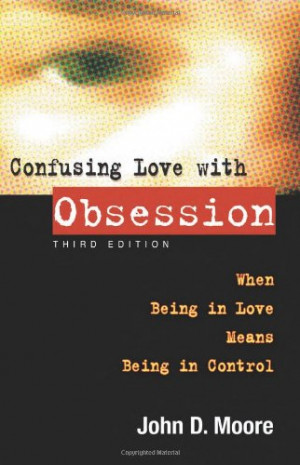 Confusing Love With Obsession: When Being in Love Means Being in ...
