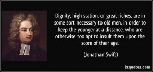 Dignity, high station, or great riches, are in some sort necessary to ...