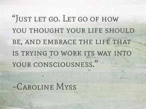 just-let-go-caroline-myss-quotes-sayings-pictures.jpg