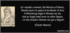 So I wonder a woman, the Mistress of Hearts, Should ascent to aspire ...