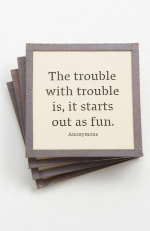 the trouble with trouble
