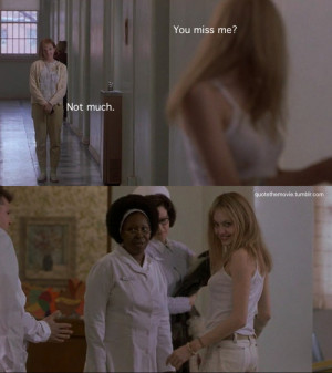 Girl, Interrupted Girl Interrupted- Quotes