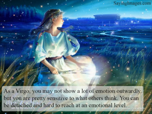 As a Virgo, you may not show a lot of emotion outwardly, but you are ...