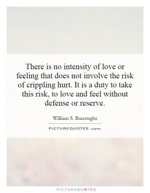 of love or feeling that does not involve the risk of crippling ...