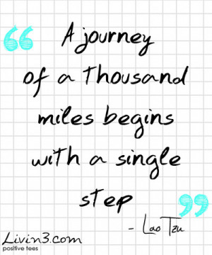Lao Tzu Quote A journey of a thousand miles begins with a single step