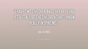 have two children and they're young yet but all of the children that ...