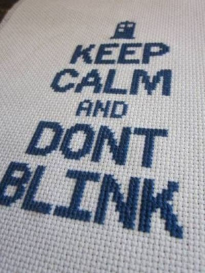 Doctor Who cross stitch - Keep Calm and Don't Blink