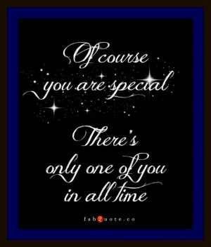 Of course you are special quote