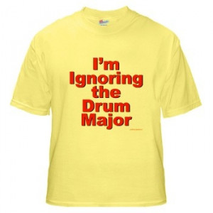 Ignoring the Drum Major T on CafePress.com