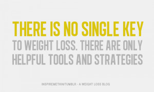 There is no single key to weight loss.