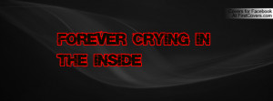 forever crying in the inside Profile Facebook Covers