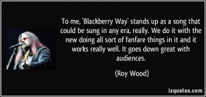 that could be sung in any era, really. We do it with the new doing all ...