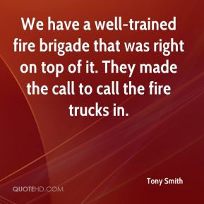 We have a well trained fire brigade that was right on top of it They