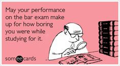 Funny Encouragement Ecard: May your performance on the bar exam make ...