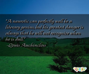 ... always that he will not recognize when he is dull. -Louis Auchincloss