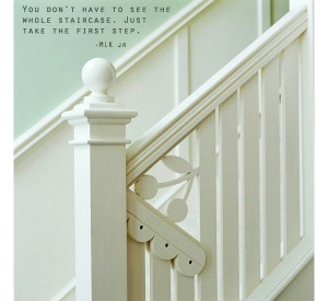 ... staircase just take the first step mlk jr love this quote on faith c