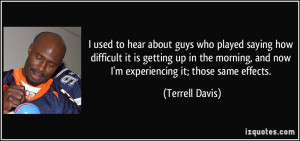 used to hear about guys who played saying how difficult it is ...