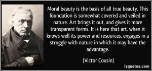 Moral beauty is the basis of all true beauty. This foundation is ...