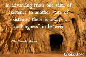 In advancing from one state of existence to another, there is always a ...