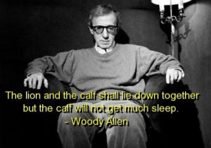 Woody allen, quotes, sayings, lion, calf, famous, deep, wisdom