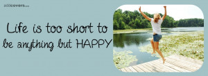 Life is too short {Life Quotes Facebook Timeline Cover Picture, Life ...