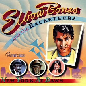 Elbow Bones And The Racketeers New York At Dawn NET LP RECORD ...
