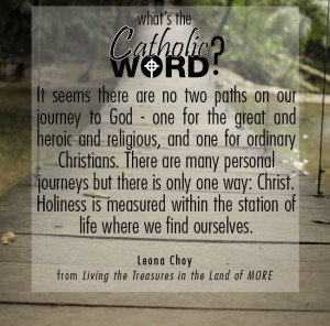 Holiness is measured within the station of life where we find ...
