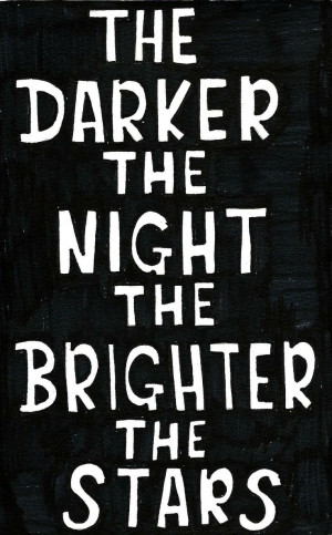 Darker the night, brighter the stars