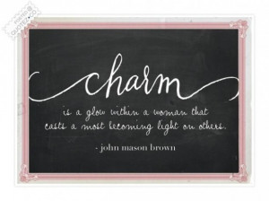 Charm is a glow quote