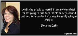 of said to myself if I get my voice back I'm not going to take back ...