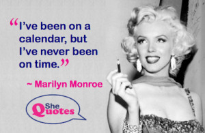 SheQuotes Marilyn Monroe on #time #punctuality #Quote