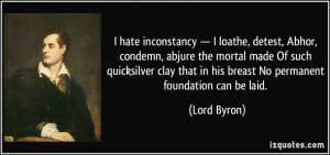 hate inconstancy — I loathe, detest, Abhor, condemn, abjure the ...