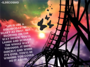 http://www.pics22.com/butterfly-quote-life-is-like-a-rollercoaster/