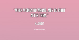 quote-Mae-West-when-women-go-wrong-men-go-right-93113.png