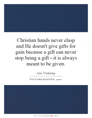 ... stop being a gift - it is always meant to be given. Picture Quote #1