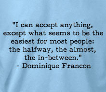 Dominique Francon - Halfway (Quote)