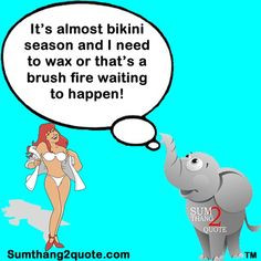 quotes #funny #humor #haha #lol #lmao #silly #bikini #wax ...