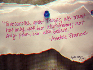 ... we must not only act but also dream not only plan but also believe