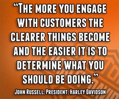 ... should be doing.” - John Russell, President, Harley Davidson More