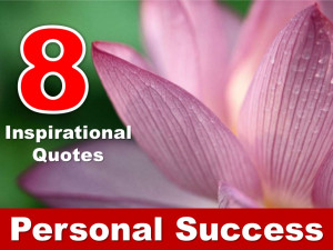 Inspirational Quotes For Personal Success!!!