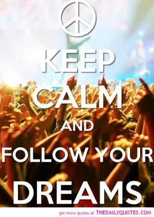Keep Calm Follow Your Dreams Quote Pic Pictures Quotes Sayings