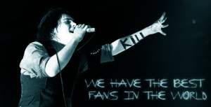 We have the best fans in the world because they are pretty much as ...
