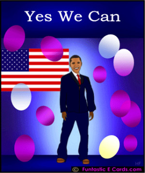 FUN*tastic eCards.com image of obama with inspiring yes we can quote