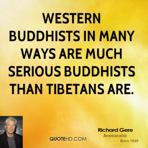 Western Buddhists in many ways are much serious Buddhists than ...