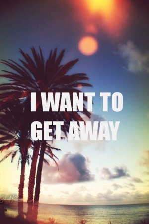 65221-I-Want-To-Get-Away.jpg