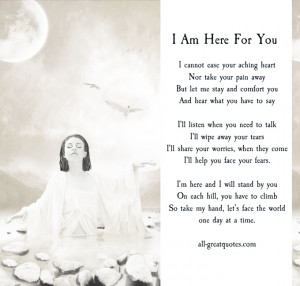 Am Here For You – I cannot ease your aching heart